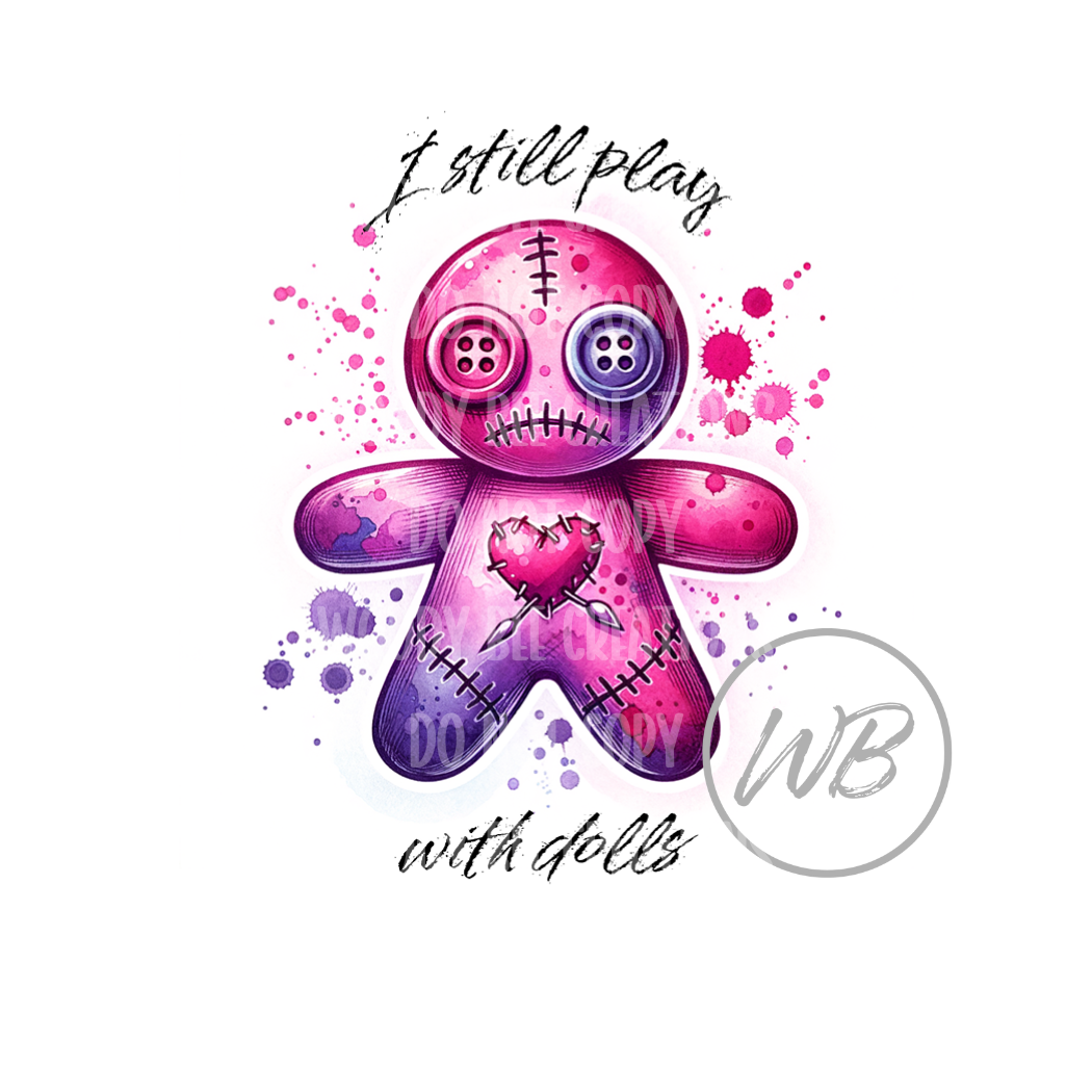 I Still Play With Dolls PNG