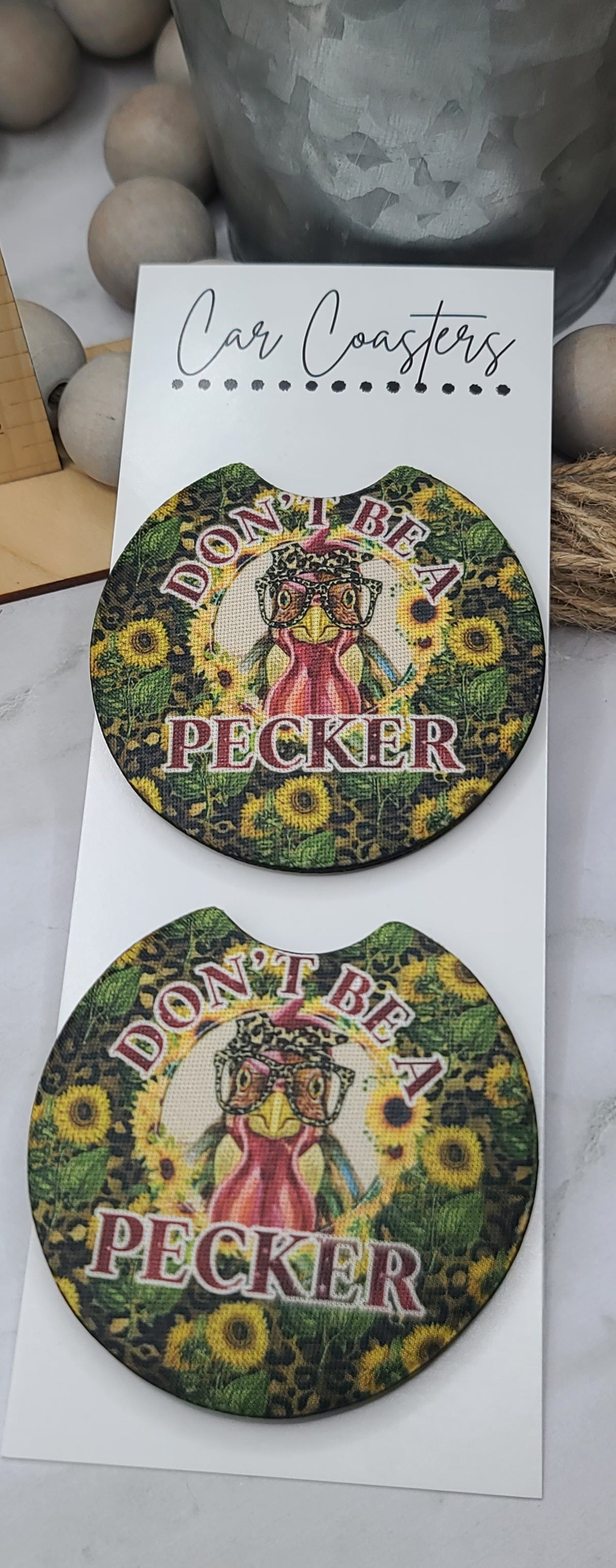 Don't Be A Pecker Car Coasters