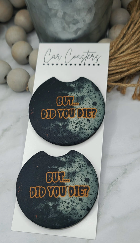 Did You Die Car Coasters