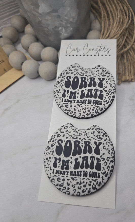 Sorry I'm Late Car Coasters