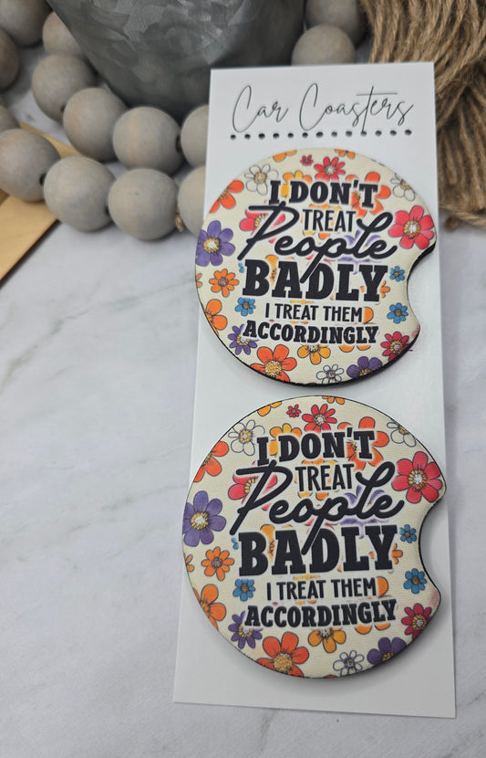 Treat People Accordingly Car Coasters